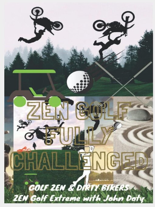 Title details for Zen Golf. Fully Challenged. Golf Zen & Dirty Bikers. Zen Extreme Golf With John Doty. FMX Zen Polo by DirtyB1k3r Doty DB13 - Available